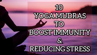 10 Yoga Mudras to boost Immunity amp Reducing Stress  Yoga mudra to reduce anxiety amp depression [upl. by Vasta68]