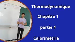 Thermodynamique Mip s1 Ens S1 Esef S1 ENSA  chapitre I partie 4 Calorimètrie [upl. by Nacnud]