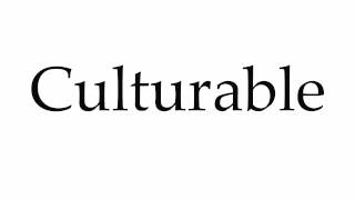 How to Pronounce Culturable [upl. by Gustave]