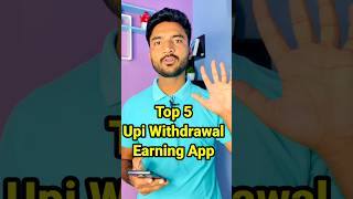 Top 5 Upi Withdrawal Earning App  Upi Withdrawal Earning App  Best Upi Earning App  Earning App [upl. by Urial]