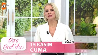 Esra Erolda 15 Kasım 2024  Tek Parça [upl. by Anaid]