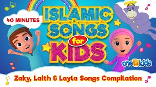 Islamic Songs For Kids  40 MINUTES  Zaky Laith amp Layla Songs Compilation [upl. by Eyaj]