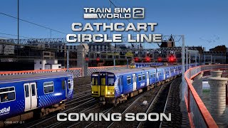 Train Sim World 2 Cathcart Circle Line Glasgow  Newton amp Neilston Route Coming Soon [upl. by Ariamo464]