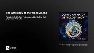 The Astrology of the Week Ahead [upl. by Tutt513]