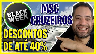 BLACK FRIDAY MSC CRUZEIROS  ATÉ 40 DE DESCONTO CHEGOU A HORA PARA FAZER UM CRUZEIRO [upl. by Ramas]