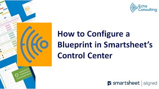 Smartsheet Tutorial  How to Configure a Blueprint in Control Center  Smartsheet Advance [upl. by Anurag]