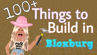 100 things to BUILD in BLOXBURG build ideas [upl. by Jacinda]