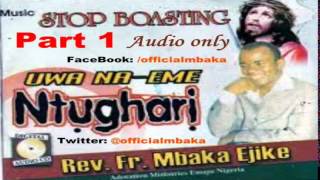 Ụwa naeme Ntụgharị  Part 1 Father Mbaka [upl. by Retse]