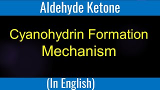 Carbonyl Compound  Cyanohydrin Formation Mechanism  Lecture I IITian Faculty [upl. by Killy406]