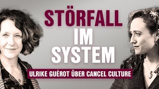 Störfall im System Ulrike Guérot über Cancel Culture [upl. by Illek]