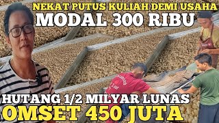 PUTUS KULIAH SUKSES USAHA MODAL 300RB  HUTANG 12 MILYAR LUNAS OMSET 450 JUTA  IDE BISNIS RUMAHAN [upl. by Nodrog986]