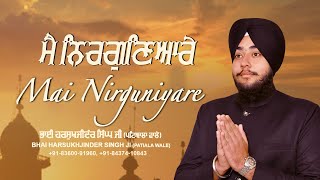 Mai Nirguniyare   Full HD  Bhai Harsukhjinder Singh Ji Patiala Wale  Gurbani  Harjas Records [upl. by Lombard164]