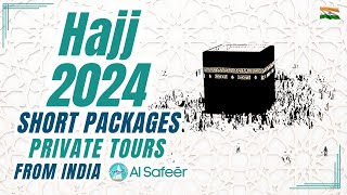 Short Hajj Tour Packages from India  Haj 2024 Packages by Private Haj Agency Hajj Haj2024 India [upl. by Ayekahs664]