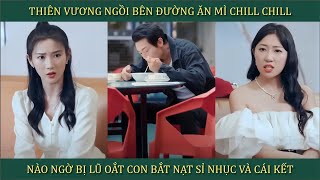 Thiên Vương ngồi bên đường ăn mì chill chill nào ngờ bị lũ oắt con bắt nạt xỉ nhục và cái kết [upl. by Ellierim747]