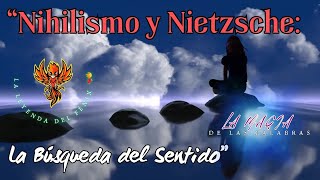 Nihilismo y Nietzsche quotLa Búsqueda del Sentidoquot [upl. by Enimajneb]