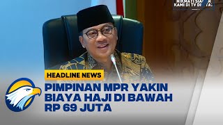 Wakil Ketua MPR Yakin Biaya Haji Bisa Ditekan di Bawah Rp 69 Juta [upl. by Nilrev]