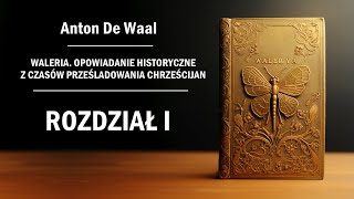 Waleria Opowiadanie historyczne z czasów prześladowania chrześcijan  Audiobook  Rozdział 1 [upl. by Christye]