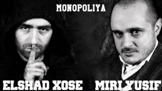 Elşad Xose  Monopoliya ft Miri Yusif [upl. by Llemmart]