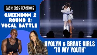 Basic Bros REACT  QUEENDOM 2 ROUND 3 VOCAL HYOLYN amp BRAVE GIRLS TO MY YOUTH [upl. by Bernhard]