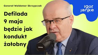 Gen Waldemar Skrzypczak Defilada 9 maja to nie będzie parada zwycięstwa ale kondukt żałobny [upl. by Kurtzman321]