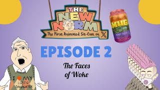 The New Norm  Episode 2 The Faces of Woke [upl. by Ximenez185]