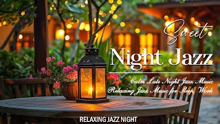 Calm Night Jazz Music  Piano Jazz for Sleeping  Soothing Jazz Instrumental for Relaxation 73 [upl. by Ahsaela]