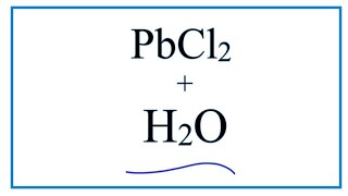 Equation for PbCl2  H2O  Lead II chloride  Water [upl. by Acie]