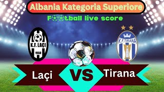 🛑LIVE Laçi vs Tirana  Kategoria Superiore Albania  Full Match Live Streaming [upl. by Lathan987]