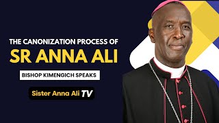 Bishop Kimengich Talks About The Canonization Process of Sr Anna Ali [upl. by Boardman292]