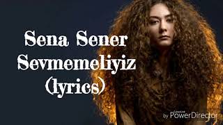 Sena Şener  Sevmemeliyiz lyrics [upl. by Even]