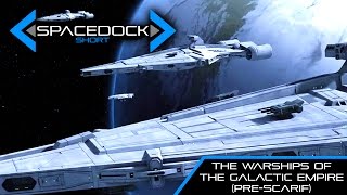 Star Wars The First Warships of the Galactic Empire Canon  Spacedock Short [upl. by Ettecul]