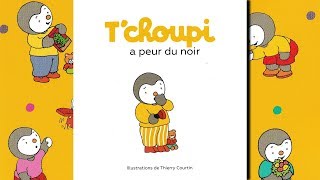 Histoire pour enfant  Tchoupi a peur du noir [upl. by Ilsa]