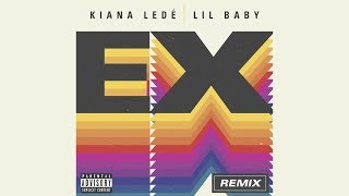 Kiana Ledé  EX Remix ft Lil Baby [upl. by Nalak]