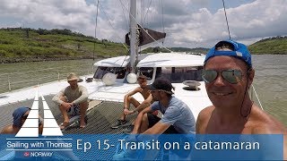 Crossing the Panama Canal on a 47 feet FP catamaran with my friend Thomas  SwT 15 [upl. by Wardle]