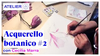 Acquerello Botanico seconda parte con Cecilia Marra per Lapis Atelier  50 minuti [upl. by Mycah]