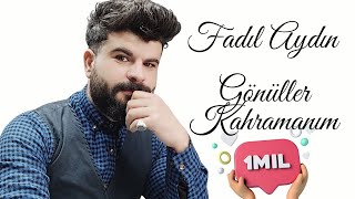 FADIL AYDIN GÖNÜLLER KAHRAMANIM 2023 YENİ [upl. by Onimod]