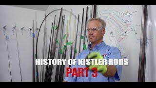 Kistler Rods Part 3  Building A Legacy [upl. by Nanerb]