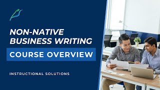 Business Writing Techniques for Non Native Speakers Course Overview [upl. by Atiram]