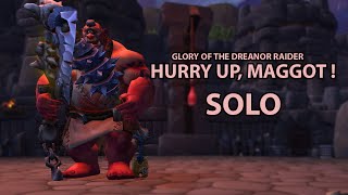 Glory of the Draenor Raider  Hurry up maggot  SOLO 801 [upl. by Sawtelle]