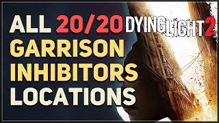 All 20 Garrison Inhibitor Locations Dying Light 2 [upl. by Barny576]