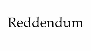 How to Pronounce Reddendum [upl. by Alek]