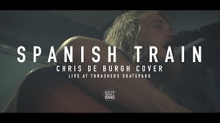 Spanish Train Chris De Burgh Cover  De Wallen Live at Thrashers Skate Park [upl. by Berga]