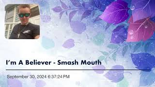 I’m A Believer  Smash Mouth [upl. by Rolat]