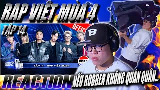 REACTION Rap Việt 2024 Tập 14  HÃY CHUẨN BỊ NẾU ROBBER KHÔNG VÔ ĐỊCH [upl. by Llewellyn]