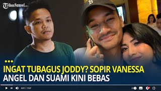 Ingat Tubagus Joddy Sopir Mobil Vanessa Angel dan Suami Waktu Kecelakaan Kini Bebas [upl. by Fi]