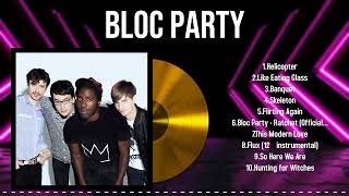 2024 Top Picks of Bloc Party Songs to Lift Your Spirits [upl. by Noella63]