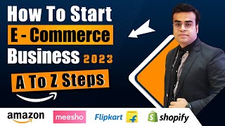 How to start ECommerce Business  A to Z Steps for New Start Ups  By Sushant Bhardwaj [upl. by Cresida]