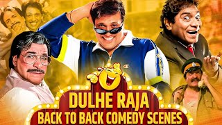 Dulhe Raja All Back To Back Comedy Scenes Non Stop  Govinda  Kader Khan  Johnny Lever  Asrani [upl. by Jephum]