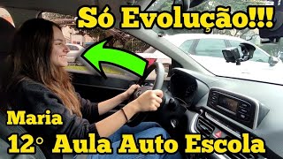 MARIA DIRIGINDO NO TRÂNSITO 12° AULA NA AUTO ESCOLA VEJA EVOLUÇÃO 🚙🔛🕹️✅ autoescola cnh [upl. by Gonzalez]