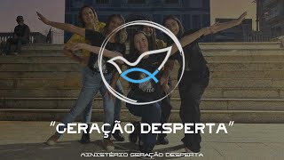 “GERAÇÃO DESPERTA”  COREOGRAFIA [upl. by Ellak937]